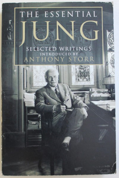 THE ESSENTIAL JUNG SELECTED WRITINGS , introduced by ANTHONY STORR , 1998