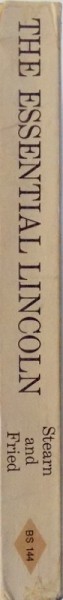 THE ESSENTIAL LINCON - SELECTED WRITINGS edited by GERALD EMANUEL STEARN and ALBERT FRIED , 1962