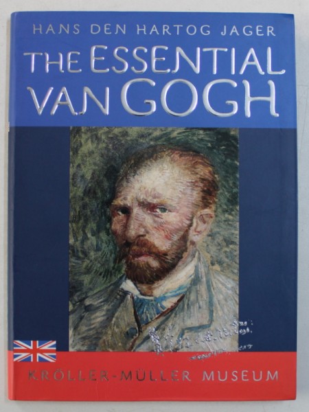 THE ESSENTIAL VAN GOGH by HANS DEN HARTOG JAGER