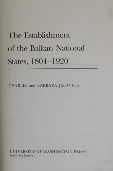 THE ESTABILISHMENT OF THE BALKAN NATIONAL STATES , 1804 - 1920 by CHARLES and BARBARA  JELAVICH , 1977