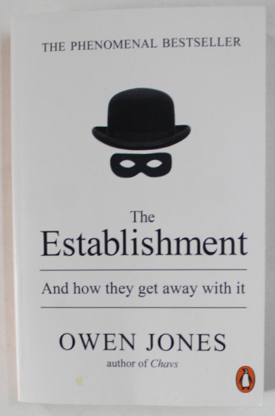 THE ESTABLISHMENT , AND HOW  THEY GET AWAY WITH IT by OWEN JONES , 2015