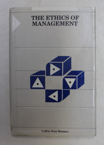 THE ETHICS OF MANAGEMENT by LARUE TONE HOSMER , 1987