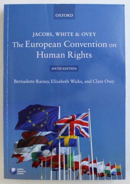 THE EUROPEAN CONVENTION ON HUMAN RIGHTS by BERNADETTE RAINEY ..CLARE OVEY , 2014