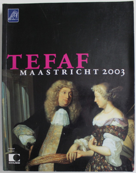 THE EUROPEAN FINE ART FOUNDATION , 14 -23 MARCH 2003 , MECC MASTRICHT , THE NETHERLANDS , CATALOG DE EXPOZITIE , APARUT 2003