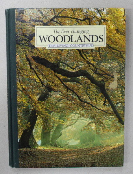 THE EVER - CHANGING WOODLANDS , THE LIVING COUNTRYSIDE , 1988