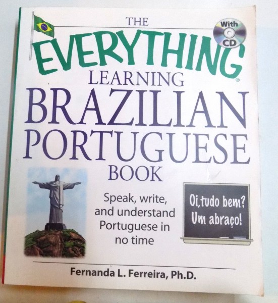 THE EVERYTHING LEARNING BRAZILIAN PORTUGUESE BOOK by FERNANDA L.FERREIRA, PH. D. , 2007 CONTINE CD*