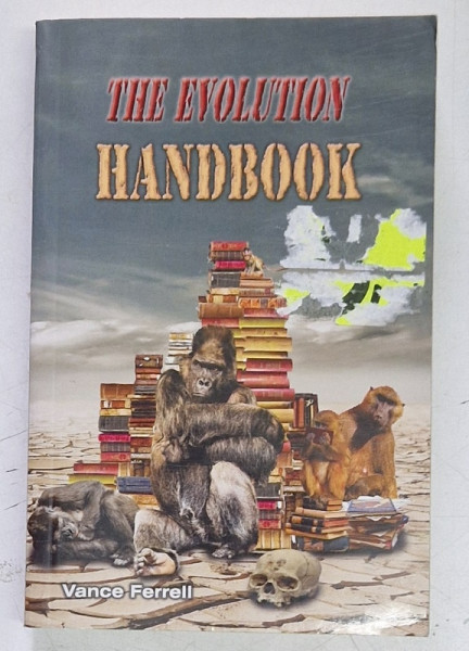 THE EVOLUTION HANDBOOK by VANCE FERRELL , 2023 *MICI DEFECTE
