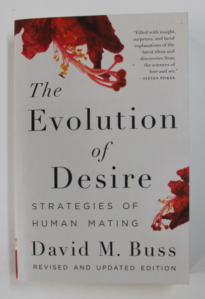 THE EVOLUTION OF DESIRE - STRATEGIES OF HUMAN MATING by DAVID M. BUSS , 2016