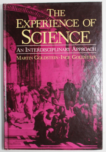 THE EXPERIENCE OF SCIENCE , AN INTERDISCIPLINARY APPROACH by MARTIN GOLDSTEIN and INGE GOLDSTEIN , 1984