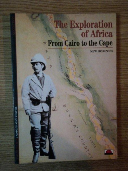THE EXPLORATION OF AFRICA . FROM CAIRO TO THE CAPE
