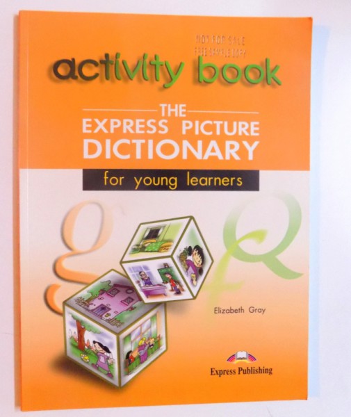 THE EXPRESS PICTURE DICTIONARY FOR YOUNG LEARNERS - ACTIVITY BOOK  by ELISABETH GRAY , 2001