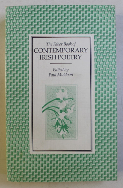 THE FABER BOOK OF CONTEMPORARY IRISH POETRY by PAUL MULDOON , 1986