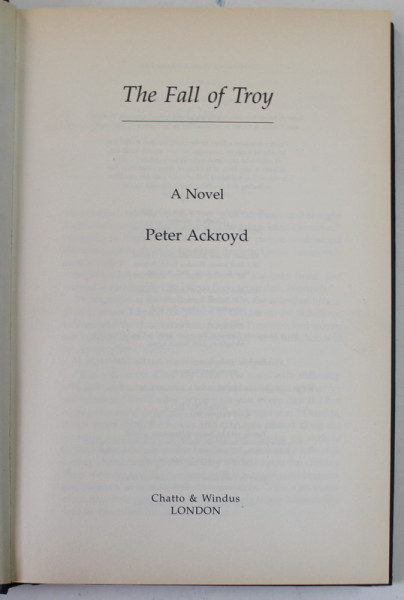 THE FALL OF TROY ,  A NOVEL by PETER ACKROYD , 2006