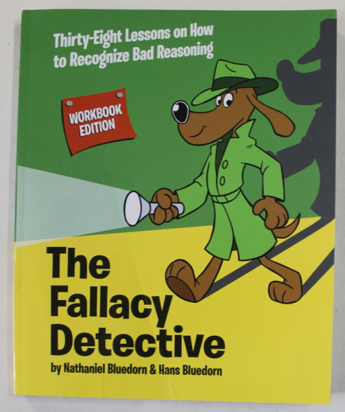 THE FALLACY DETECTIVE by NATHANIEL BLUEDORN and HANS BLUEDORN , illustrated by ROB CORLEY  and TIM HODGE , 2015