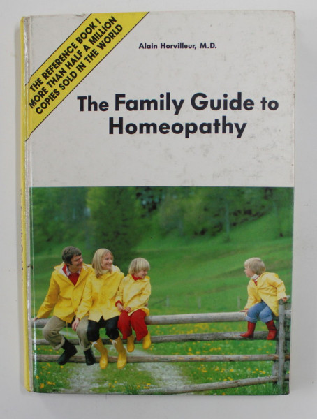 THE FAMILY GUIDE TO HOMEOPATHY by ALAIN HORVILLEUR , 1989