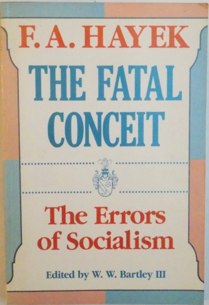 THE FATAL CONCEIT, THE ERRORS OF SOCIALISM, VOL. I  de F.A. HAYEK, 1991