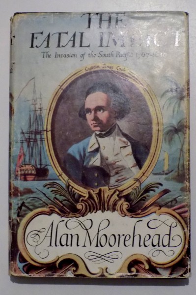 THE FATAL IMPACT - THE INVASION OF THE SOUTH PACIFIC 1767 - 1840 , 1966