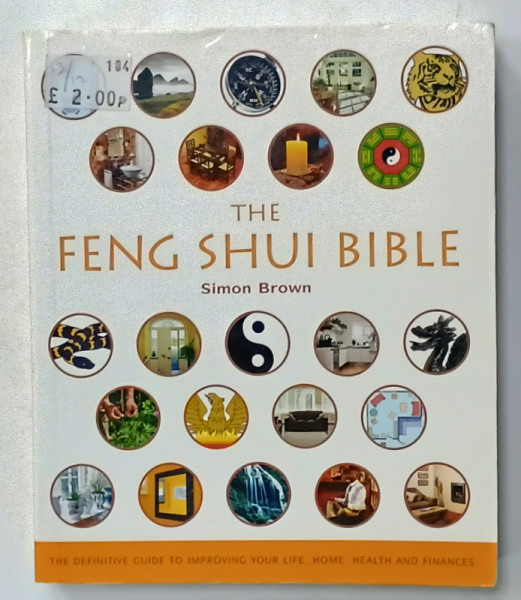 THE FENG SHUI BIBLE by SIMON BROWN , 2005