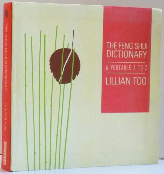 THE FENG SHUI DICTIONARY , DE LILLIAN TOO , 2009