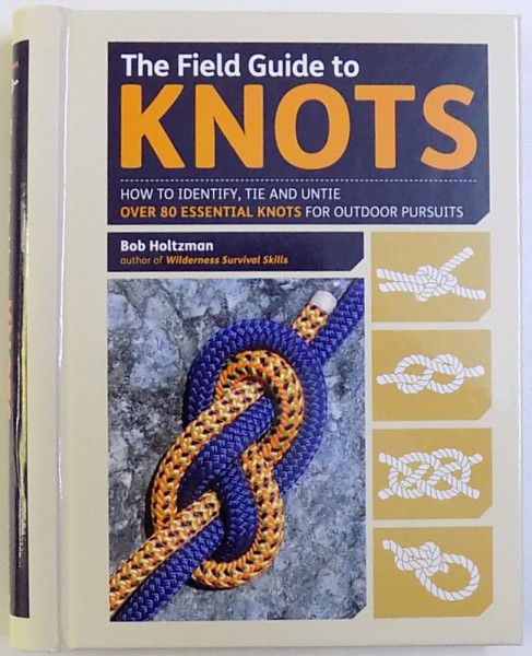 THE FIELD GUIDE TO KNOTS de BOB HOLTZMAN, 2015