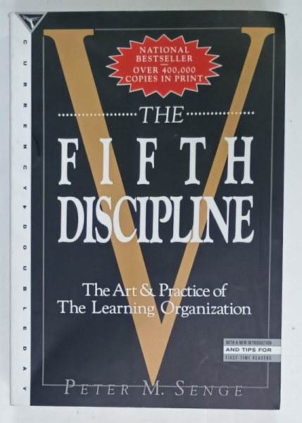 THE FIFTH DISCIPLINE , THE ART and PRACTICE OF THE LEARNING ORGANIZATION by PETER M. SENGE , 1994