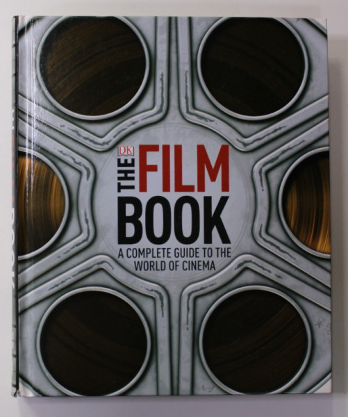 THE FILM BOOK - A COMPLETE GUIDE TO THE WORLD OF CINEMA , by RONALD BERGAN , 2011