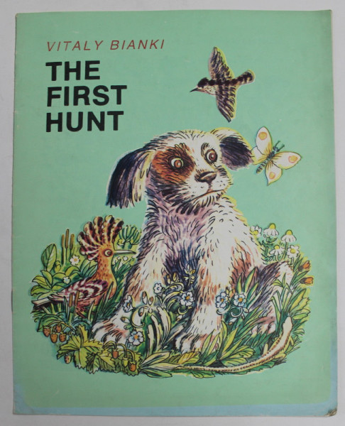 THE FIRST HUNT by VITALY BIANKI , illustrated by V.I. KIRILOV , 1987