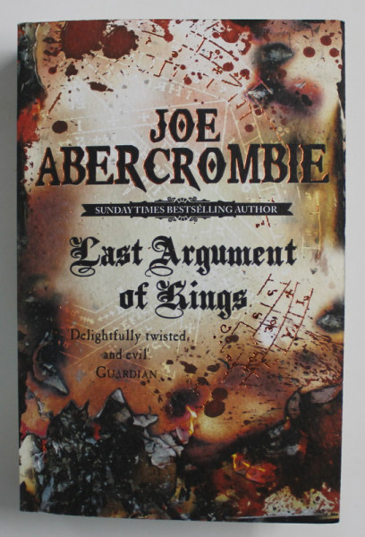 THE FIRST LAW - BOOK THREE - LAST ARGUMENT OF KINGS by JOE ABERCROMBIE , 2008