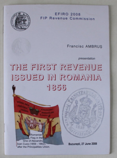 THE FIRST REVENUE ISSUED IN ROMANIA 1856 by FRANCISC AMBRUS , 2008