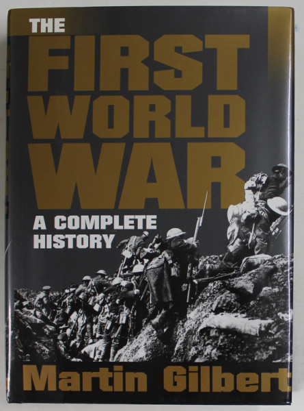 THE FIRST WORLD  WAR , A COMPLETE HISTORY by MARTIN GILBERT , 1994
