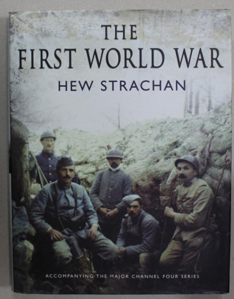 THE FIRST WORLD WAR , A NEW ILLUSTRATED HISTORY by HEW STRACHAN , 2003