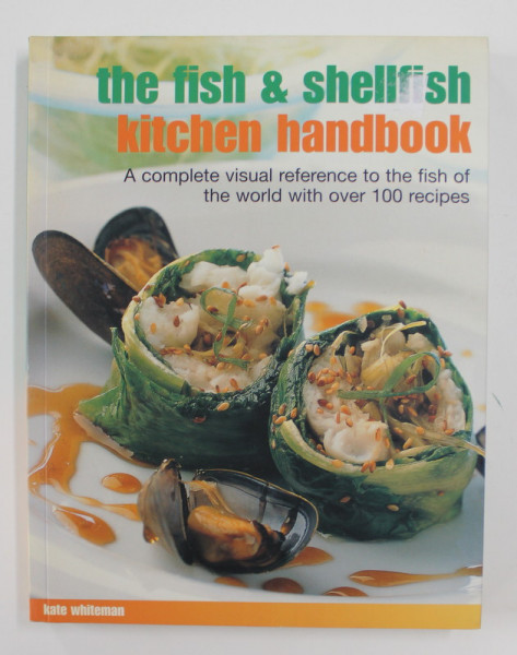 THE FISH &amp; SHELLFISH: KITCHEN HANDBOOK by KATE WHITEMAN , 2010
