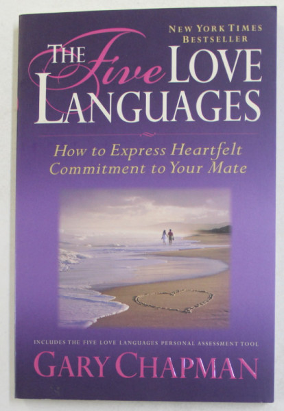 THE FIVE LOVE LANGUAGES - HOW TO EXPRESS HEARTFELT COMMITMENT TO YOUR MATE by GARY CHAPMAN , 2004