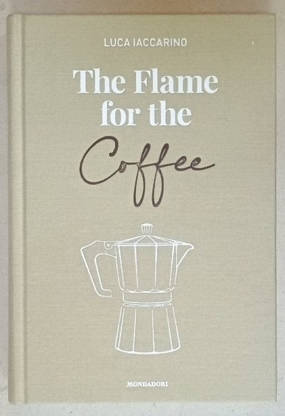 THE FLAME FOR THE COFFEE by LUCA IACCARINO , 2022