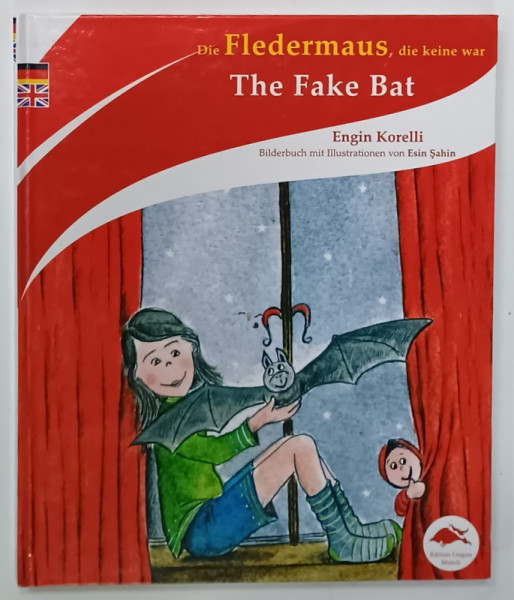 THE FLEDERMAUS , DIE KEINE WAR / THE FAKE BAT , CARTE BILINGVA PENTRU COPII , GERMANA - ENGLEZA , by ENGIN KORELLI , illustrated by ESIN SAHIN , 2009, PREZINTA URME DE UZURA