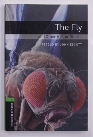 THE FLY AND OTHER HORROR STORIES , retold by JOHN ESCOTT , 2008