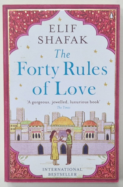 THE FORTY RULES OF LOVE by ELIF SHAFAK , 2011