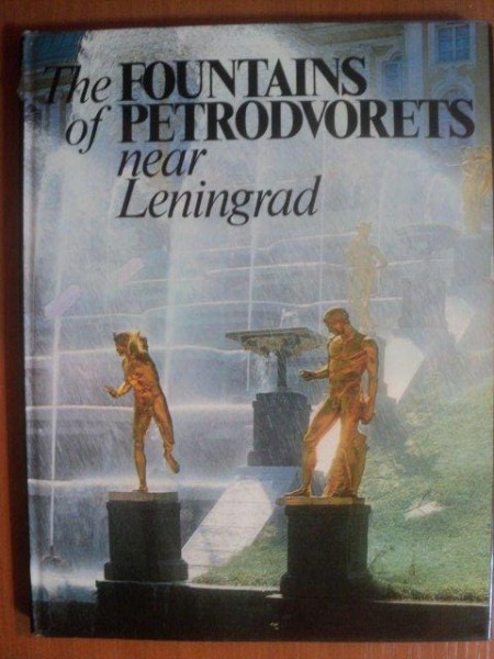 THE FOUNTAINS OF PETRODVORETS NEAR LENINGRAD by ILYA GUREVICH , Moscow 1980