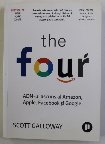 THE FOUR - ADN - UL ASCUNS AL AMAZON , APPLE , FACEBOOK SI GOOGLE de SCOTT GALLOWAY , 2018 , PREZINTA INSEMNARI CU MARKERUL