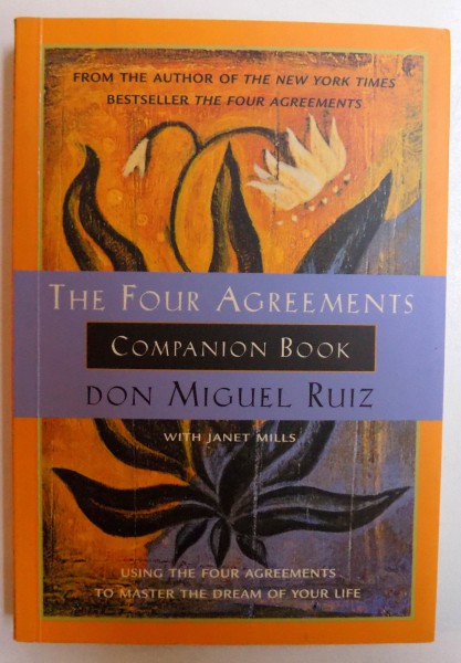 THE FOUR AGREEMENTS  - COMPANION BOOK by DON MIGUEL RUIZ with JANET MILLS , 2000
