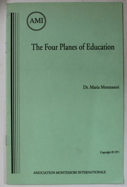 THE FOUR PLANES OF EDUCATION par Dr. MARIA MONTESSORI , 1971