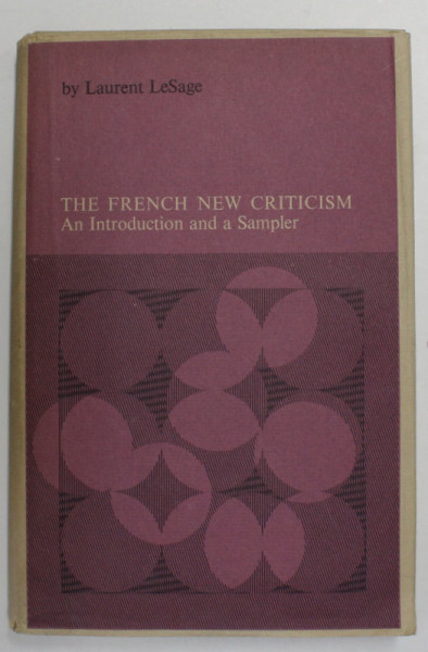 THE FRENCH NEW CRITICISM - AN INTRODUCTION AND A SAMPLER by LAURENT LeSAGE , 1967