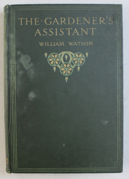 THE GARDENER ' S ASSISTANT , editor WILLIAM WATSON  , VOLUME I - VEGETABLES , ALLOMENTS , MEDICINAL PLANTS  , EDITIE INTERBELICA