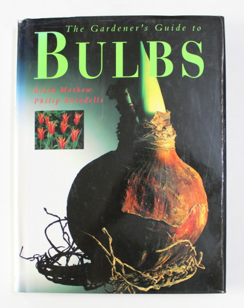 THE GARDENER ' S GUIDE TO BULBS by BRIAN MATHEW / PHILIP SWINDELLS , 1994