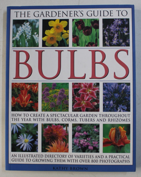 THE GARDENER 'S GUIDE TO BULBS  by KATHY BROWN