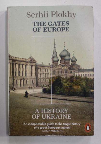 THE  GATES OF EUROPE - A HISTORY OF UKRAINE by SERHII PLOKHY , 2015, MINIMA UZURA A COPERTEI
