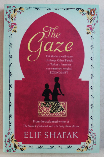 THE GAZE by ELIF SHAFAK , 2006