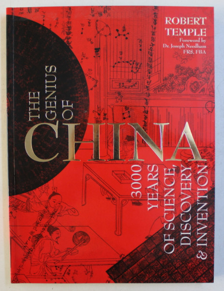 THE GENIUS OF CHINA , 3000 YEARS OF SCIENCE , DISCOVERY AND INVENTION by ANDRE DEUTSCH , 2013