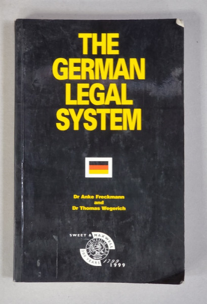 THE GERMAN LEGAL SYSTEMS by ANKE FRECKMANN and THOMAS WEGERICH , 1999