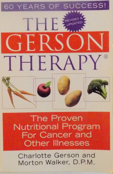 THE GERSON THERAPY, THE PROVEN NUTRITIONAL PROGRAM FOR CANCER AND OTHER ILLNESSES de CHARLOTTE GERSON and MORTON WALKER, 2006